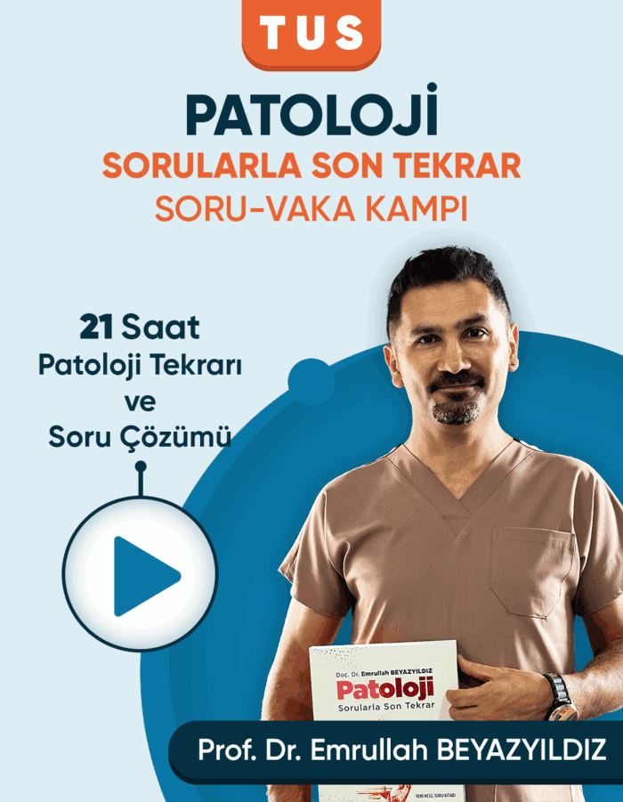 TUS | Patoloji Sorularla Son Tekrar Soru – Vaka Kampı (3 Ay / 3 İzleme)